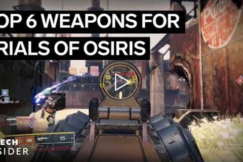 The Top 6 Weapons For Trials Of Osiris