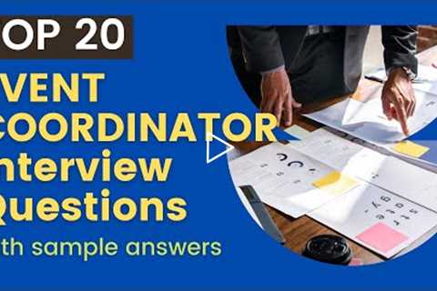 Top 20 Event Coordinator Interview Questions and Answers for 2022