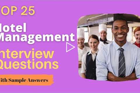 Top 25 Hotel Management Interview Questions and Answers for 2022