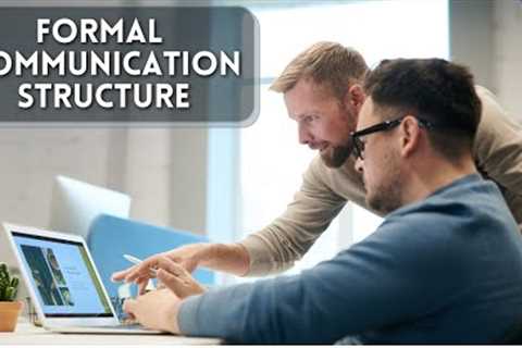 Creating A Formal Communication Structure