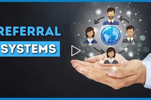 Referral Systems