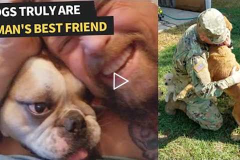 Dogs Truly Are A Man's Best Friend | Cute Animal Compilation