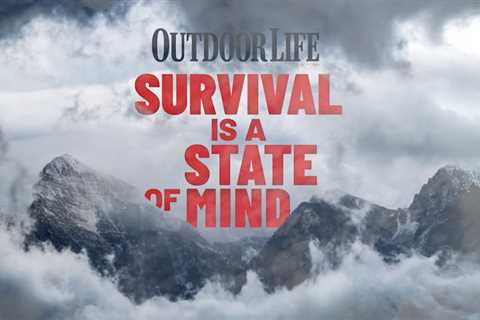 The Survivor’s Mindset: The Latest Digital Edition of Outdoor Life Is Here