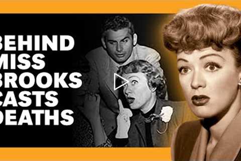 Tragic Deaths Have Taken the Entire Cast of Our Miss Brooks