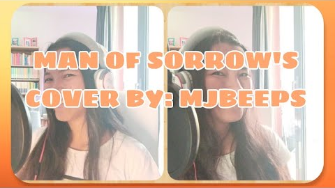 MAN OF SORROW'S COVER BY: MJBEEPS