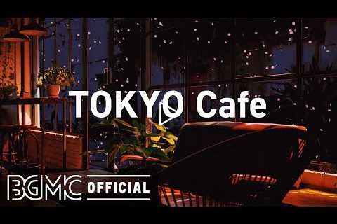 TOKYO Cafe: Beautiful Relaxing Jazz Piano Music for Stress Relief - Night Coffee Shop Ambience