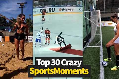 Top 30 Crazy Sports Moments