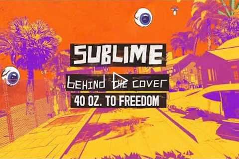 Sublime – 40oz. To Freedom (Behind The Cover)