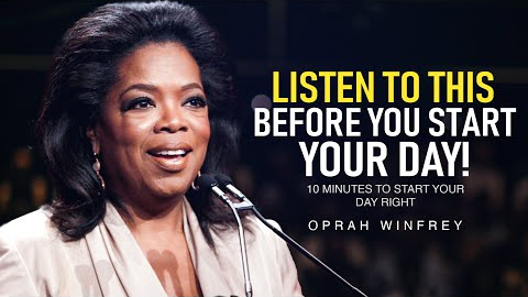 10 Minutes to Start Your Day Right! - Motivational Speech By Oprah Winfrey [MUST WATCH]