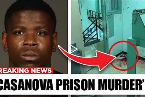 What's REALLY Happening in Prison To Casanova..