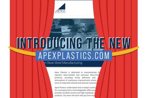 Presenting the NEW apexplastics.com: a location for the manufacture of injection blow molded..