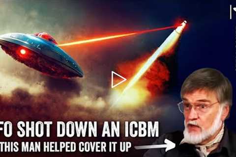 UFO Shot Down an ICBM-This Man Helped COVER IT UP