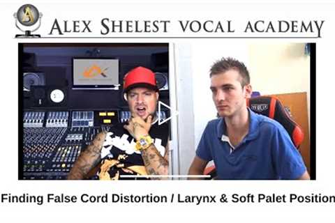 Alex Shelest Vocal Lessons - Finding False Cord Distortion / Balansing Larynx and Soft Palet