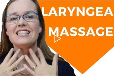 Laryngeal Massage (for More Relaxed Throat)