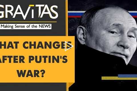 Gravitas: Putin's war marks new era of hard power politics