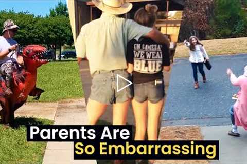 Funny Parents Embarrassing Their Kids