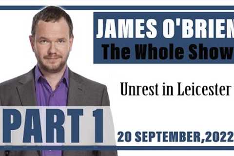 James O'Brien - The Whole Show: Unrest in Leicester (Part 1)