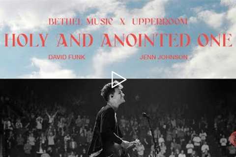 Holy and Anointed One + Yeshua - David Funk, Jenn Johnson | Bethel Music x UPPERROOM