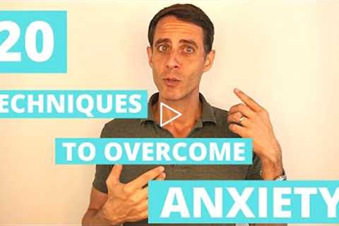 20 Techniques To Overcome Anxiety