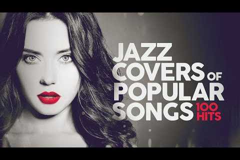 Jazz Covers Popular Songs 2022