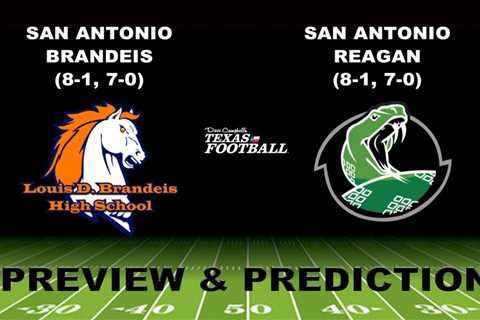 San Antonio Brandeis (8-1, 7-0) at San Antonio Reagan (8-1, 7-0)