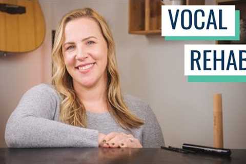 What to do AFTER you''''ve been sick? Vocal Rehab with the Singing / Straw