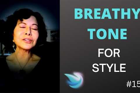 How to Get a BREATHY TONE - FOR STYLE!