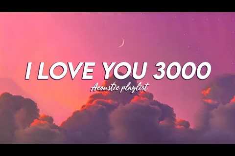 I Love You 3000 ♫ Acoustic Love Songs 2022 ♫ English Acoustic Cover Love Songs 2022