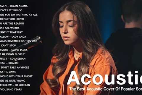 The Best Acoustic Cover Of Popular Songs 2022 / Acoustic 2022 / Ballad Love Songs Cover