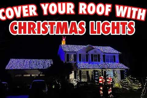 HOW TO COVER YOUR ROOF WITH CHRISTMAS LIGHTS - TUTORIAL