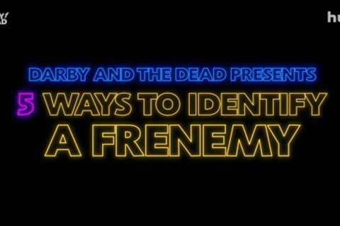 Darby and the Dead | 5 Ways to Identify a Frenemy | Hulu