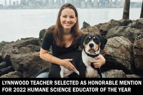 Lynnwood teacher selected as honorable mention for 2022 Humane Science Educator of the Year