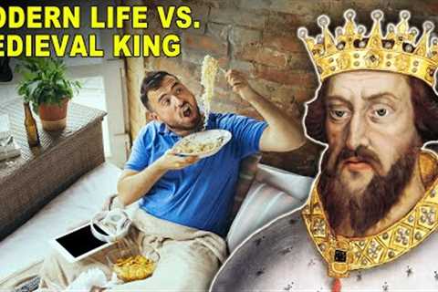 Ways Your Life Today Is Far More Luxurious Than a Medieval King