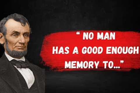 Abraham Lincoln''s Life Changing Inspirational Quotes | Best Motivational Speeches