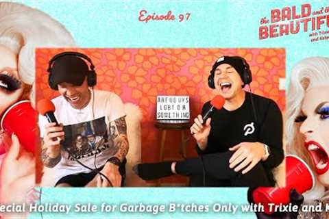 A Special Holiday Sale for Garbage B*tches Only with Trixie and Katya | The Bald and the Beautiful