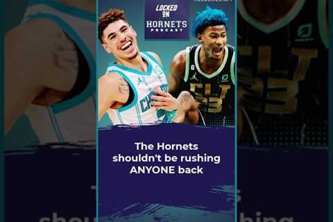 The Charlotte Hornets shouldn’t be rushing ANYONE back from the injury list #shorts