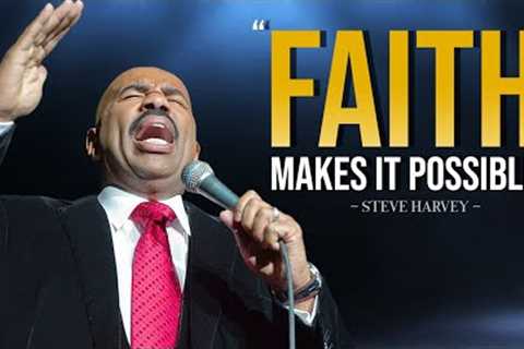 FAITH MAKES IT POSSIBLE - This Speech Will Make You Cry | Steve Harvey Motivation