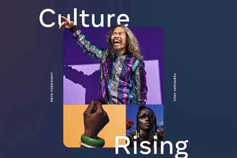 Meta Shares Insights into Emerging Trends in Latest ‘Culture Rising’ Report