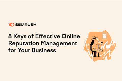 8 Keys for Effective Online Reputation Management [Infographic]