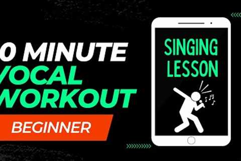 10 Minute Beginner Vocal Workout - Singing Lesson