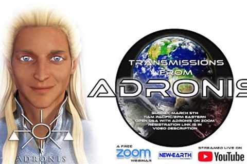 Transmissions from Adronis - A Free Zoom Q&A Webinar (3/05/2023)