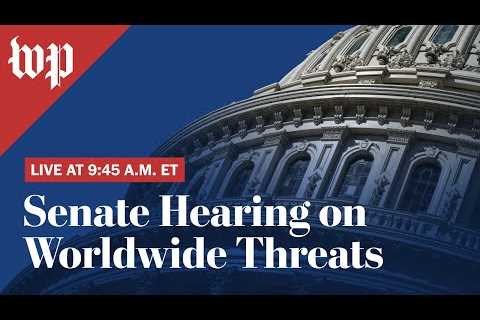 WATCH LIVE | U.S. intelligence officials testify on worldwide threats