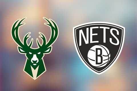 Nets vs. Bucks: Start time, where to watch, what’s the latest