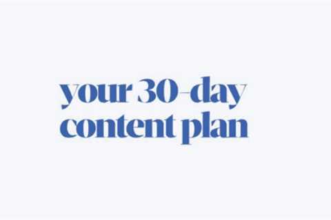 A 30-Day Content Plan to Completely Transform Your Online Marketing [Infographic]