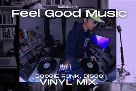 Feel Good Music | Boogie Funk, Disco vinyl mix by Ballistic | Ballisticone