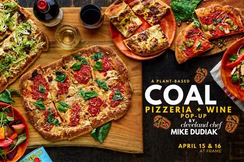 COAL: A plant-based pizzeria + wine pop-up by Cleveland-based chef Mike Dudiak