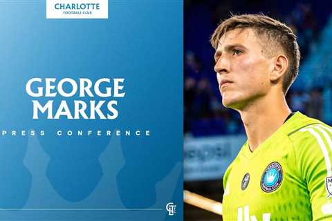 George Marks Press Conference | Charlotte FC at Orlando City SC