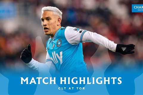 HIGHLIGHTS: Charlotte FC at Toronto FC