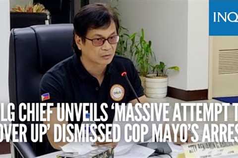 DILG chief unveils ‘massive attempt to cover up’ dismissed cop Mayo’s arrest