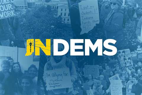 Session 2023: Indiana Democrats deliver for Hoosiers as INGOP prioritizes extreme agenda